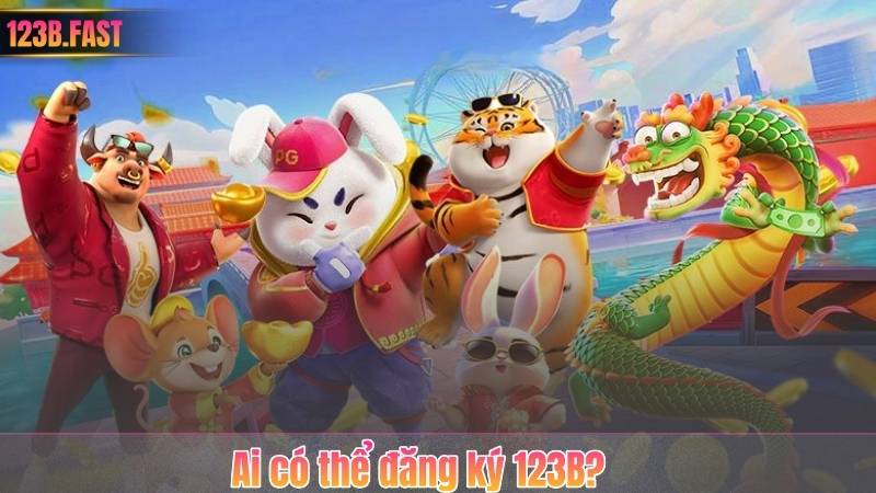 Ai có thể đăng ký 123B?