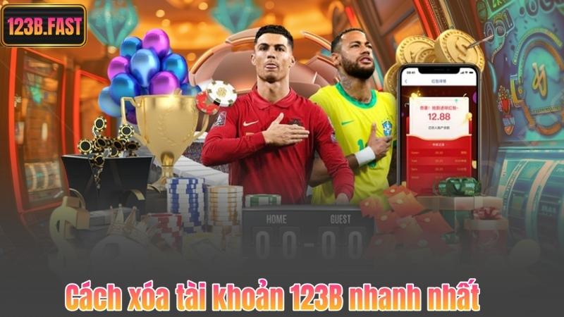 Cách xóa tài khoản 123B nhanh nhất