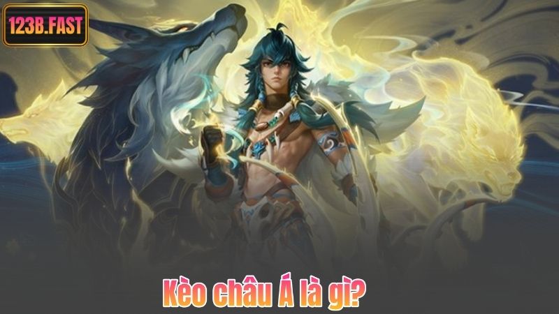 Kèo châu Á là gì?