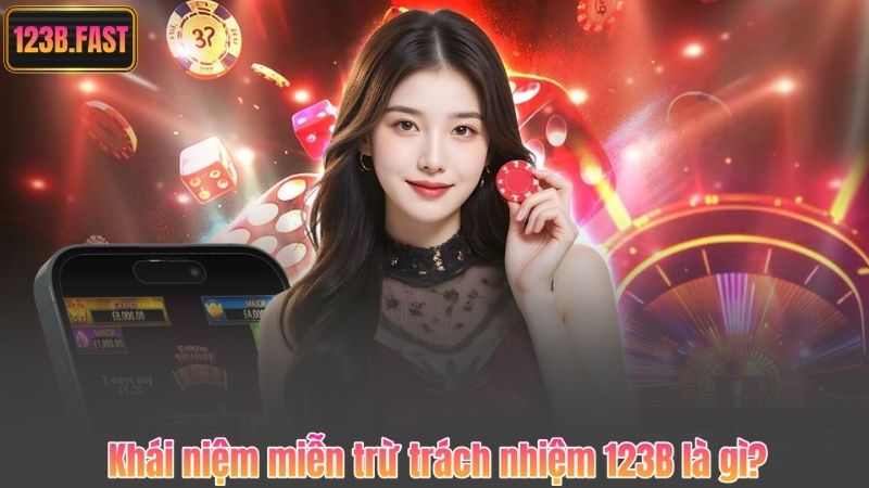 Khái niệm miễn trừ trách nhiệm 123B là gì?