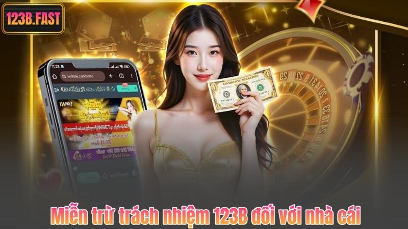 Miễn trừ trách nhiệm 123B đối với nhà cái