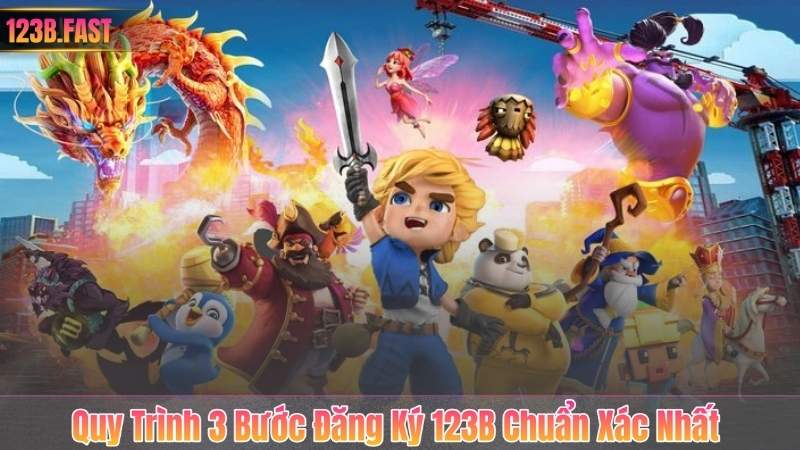 Quy Trình 3 Bước Đăng Ký 123B Chuẩn Xác Nhất