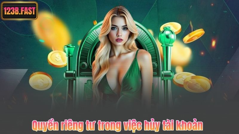 Quyền riêng tư trong việc hủy tài khoản