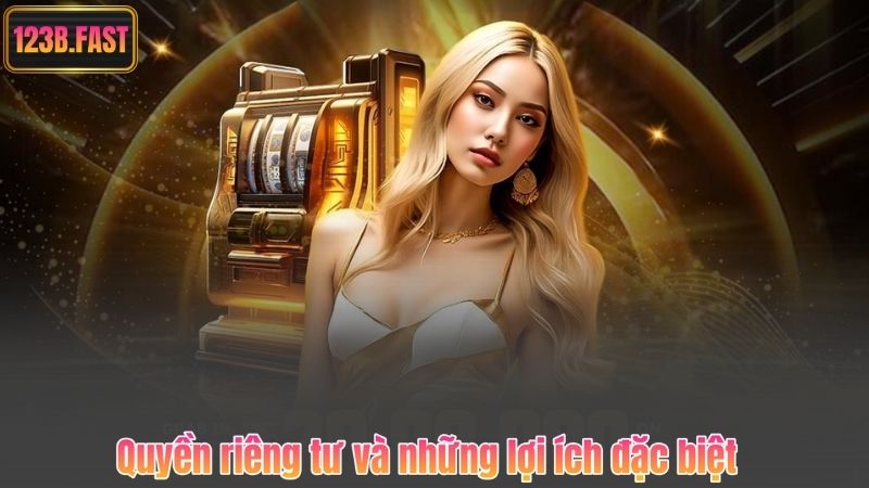 Quyền riêng tư và những lợi ích đặc biệt