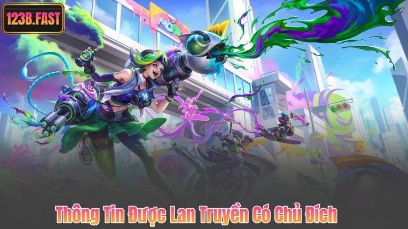 Thông Tin Được Lan Truyền Có Chủ Đích